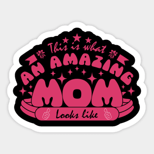 This is what an amazing mom looks like | Mother's Day Gift Ideas Sticker